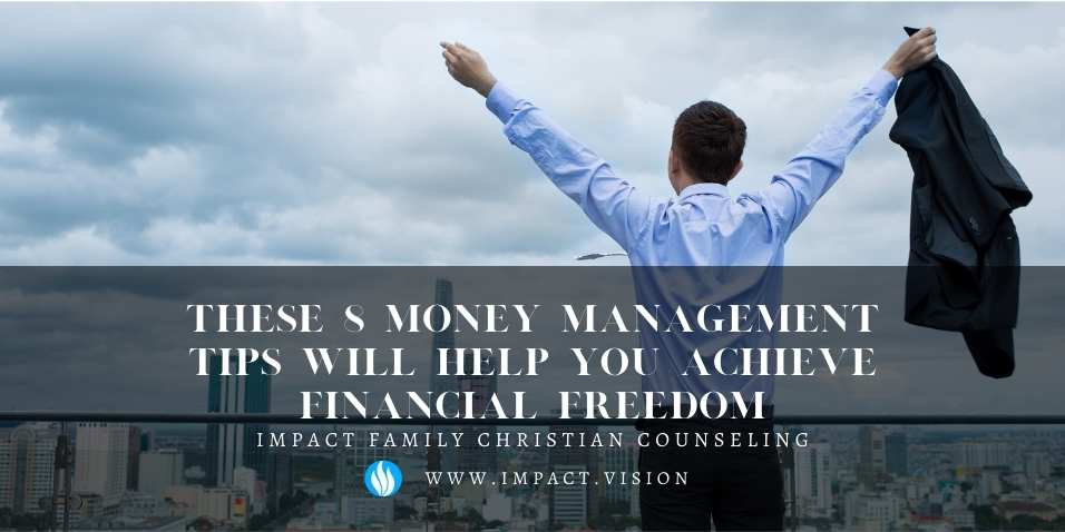 These 8 Money Management Tips Will Help You Achieve Financial Freedom